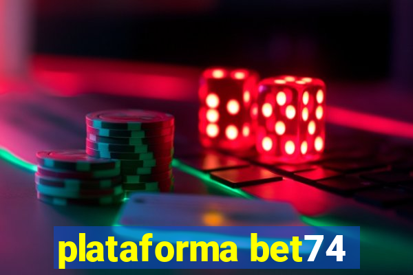 plataforma bet74