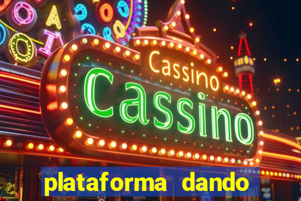 plataforma dando dinheiro no cadastro