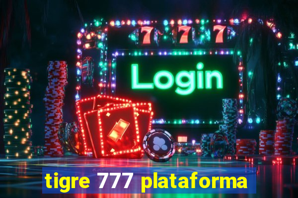 tigre 777 plataforma