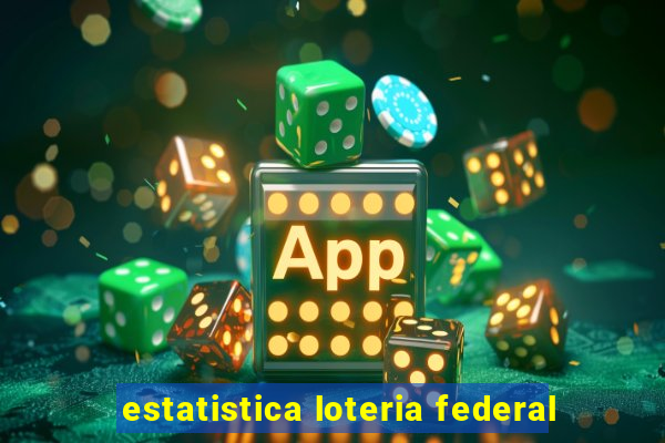 estatistica loteria federal