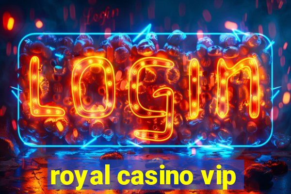 royal casino vip