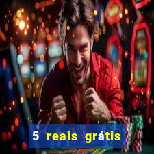 5 reais grátis para apostar cassino