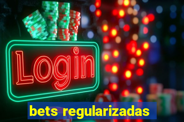 bets regularizadas