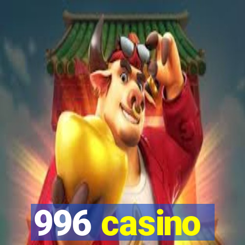 996 casino