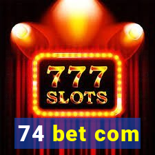 74 bet com