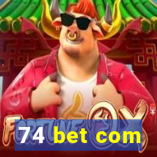 74 bet com