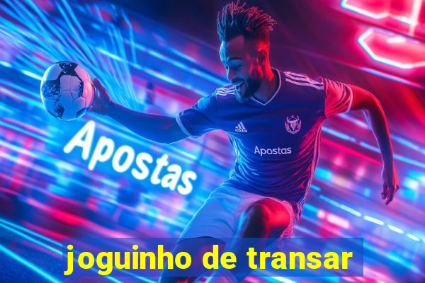 joguinho de transar