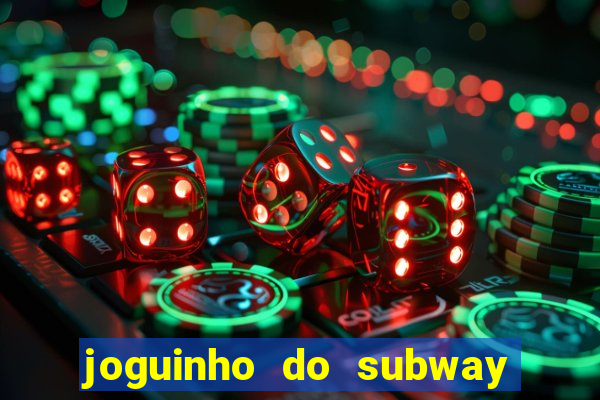 joguinho do subway surf que ganha dinheiro de verdade