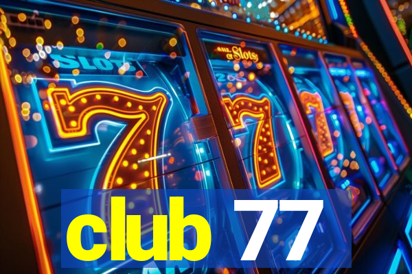 club 77