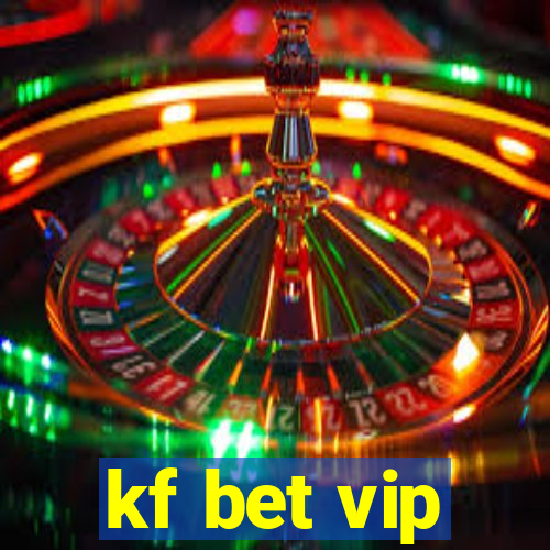 kf bet vip