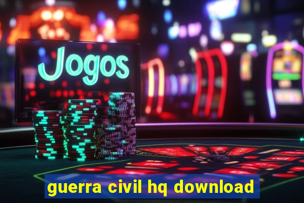 guerra civil hq download