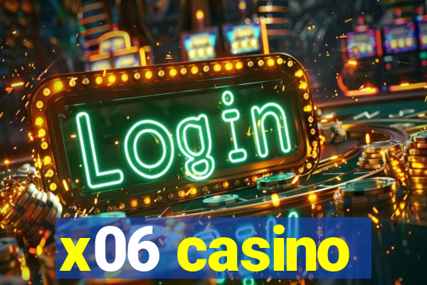 x06 casino