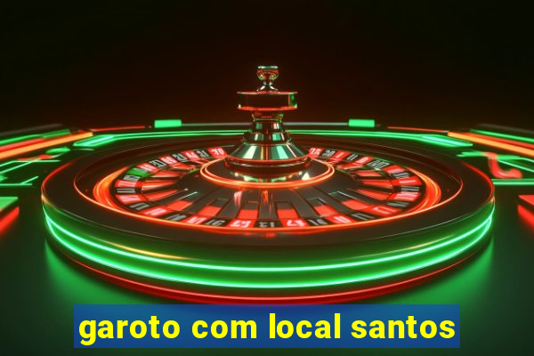 garoto com local santos