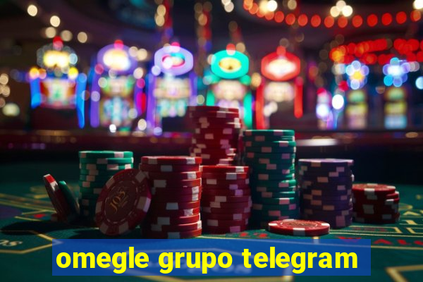 omegle grupo telegram