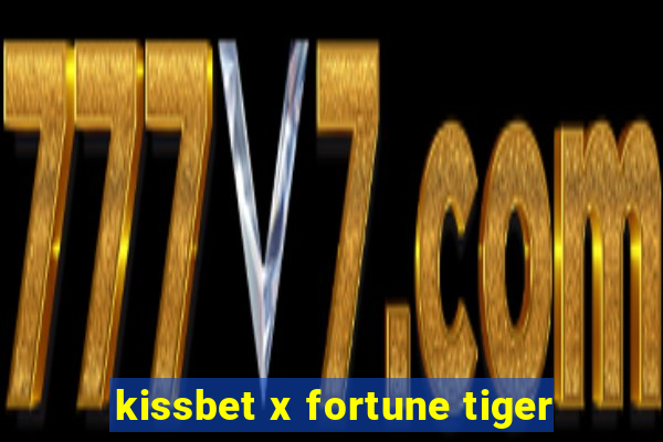 kissbet x fortune tiger