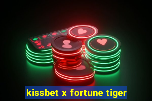 kissbet x fortune tiger