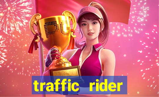 traffic rider dinheiro infinito