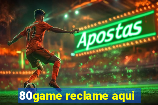 80game reclame aqui