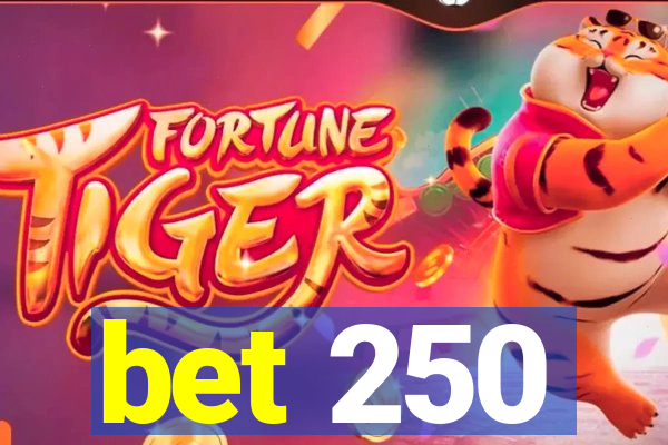 bet 250