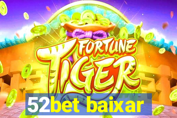 52bet baixar