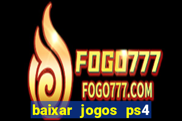 baixar jogos ps4 pkg pt br