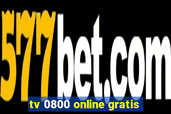 tv 0800 online gratis