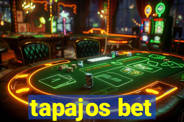 tapajos bet