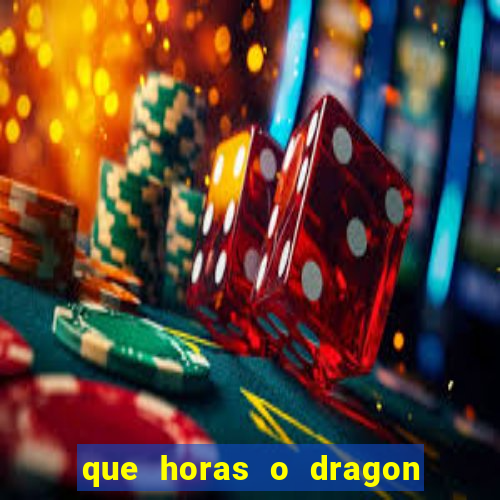 que horas o dragon fortune paga