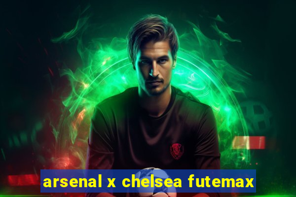 arsenal x chelsea futemax