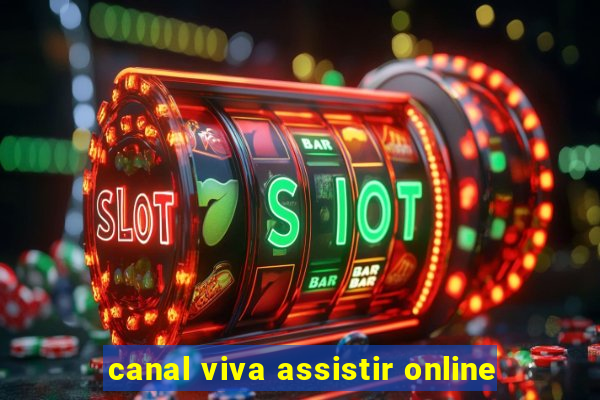 canal viva assistir online