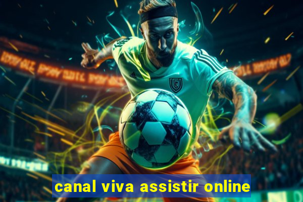 canal viva assistir online