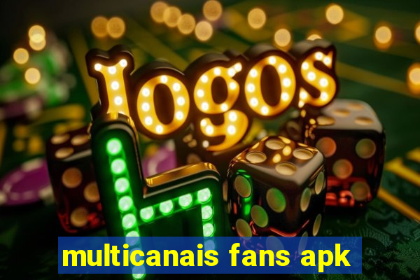 multicanais fans apk