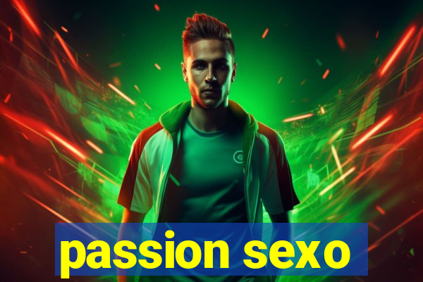 passion sexo