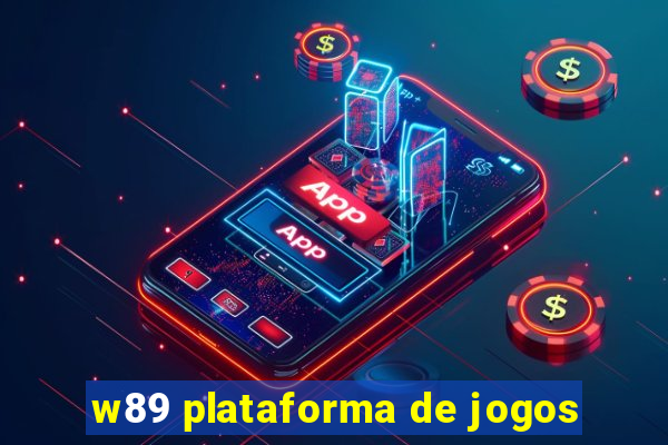 w89 plataforma de jogos