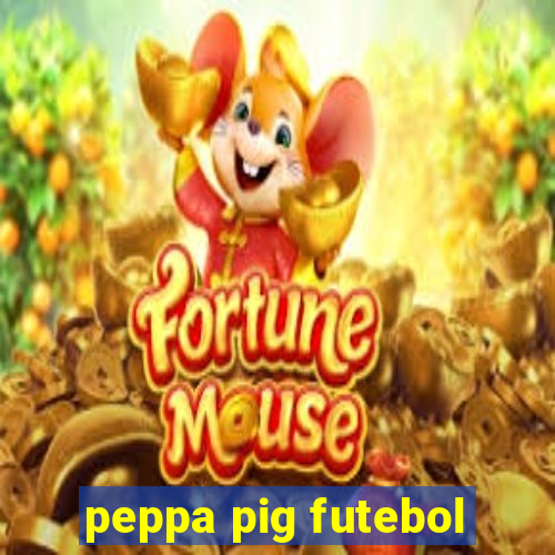 peppa pig futebol