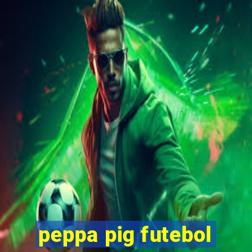 peppa pig futebol