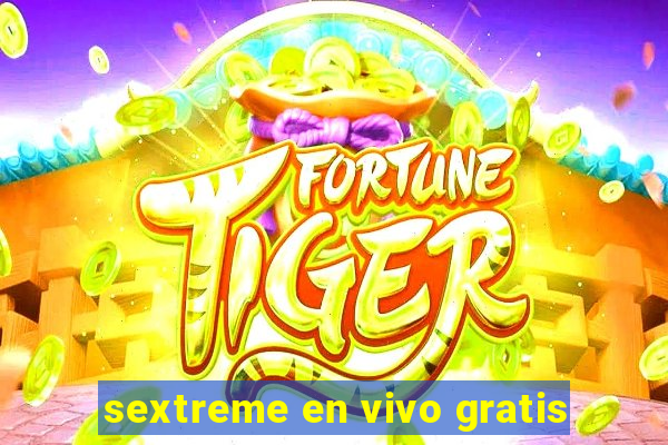 sextreme en vivo gratis