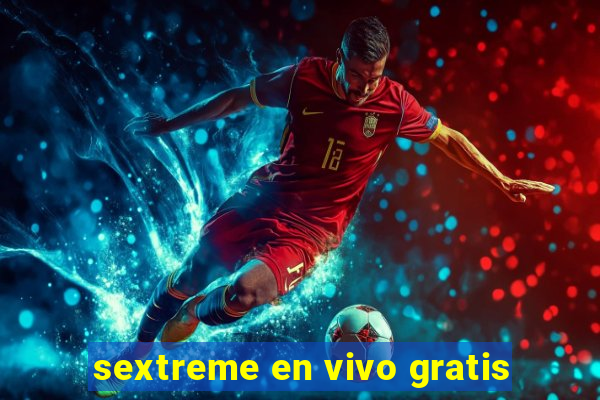 sextreme en vivo gratis