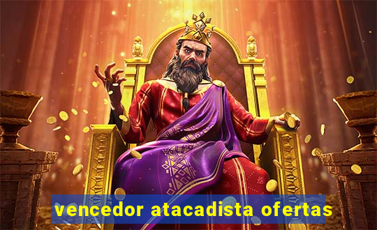 vencedor atacadista ofertas