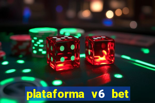 plataforma v6 bet paga mesmo