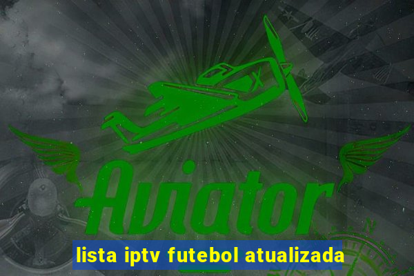 lista iptv futebol atualizada