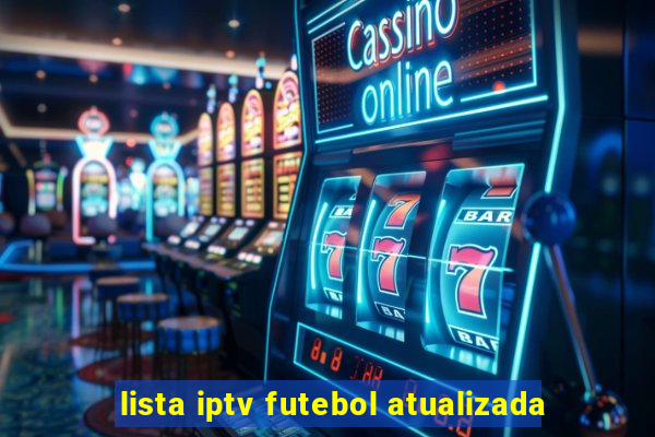 lista iptv futebol atualizada