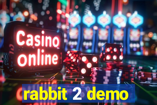 rabbit 2 demo