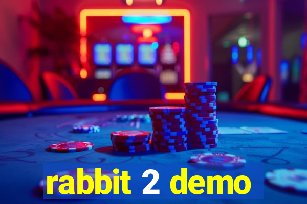 rabbit 2 demo