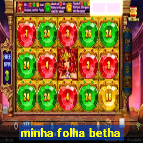 minha folha betha