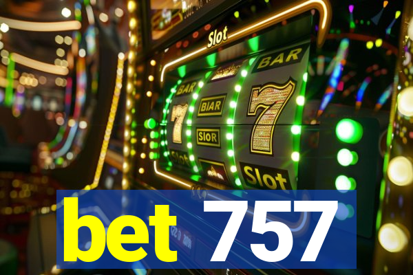 bet 757