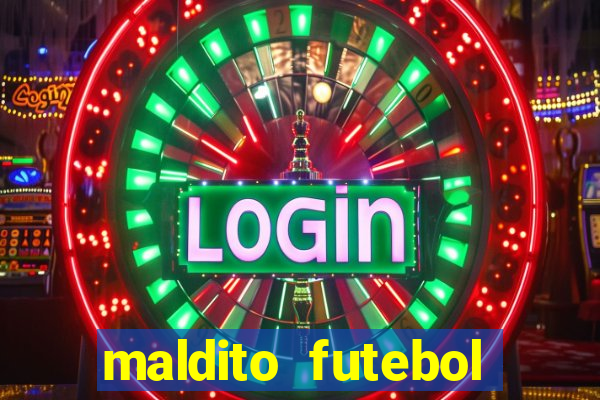 maldito futebol clube dublado download