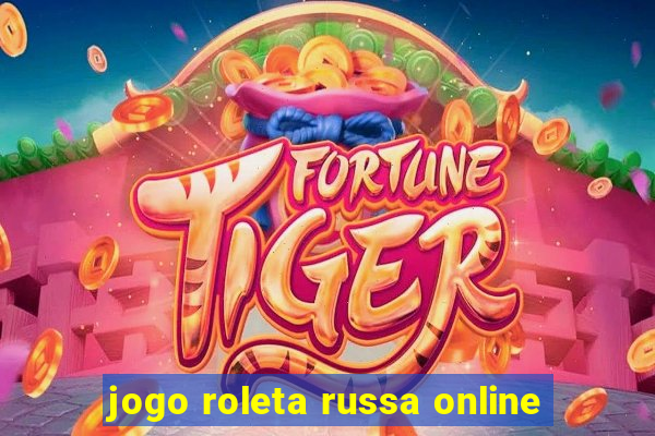 jogo roleta russa online