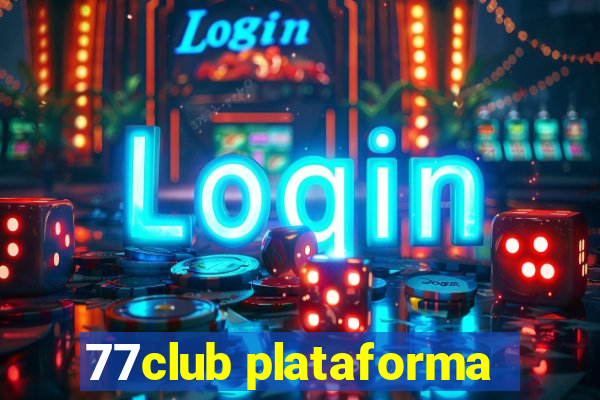 77club plataforma