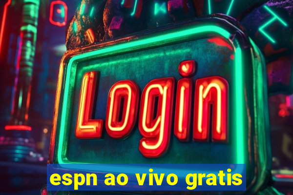 espn ao vivo gratis